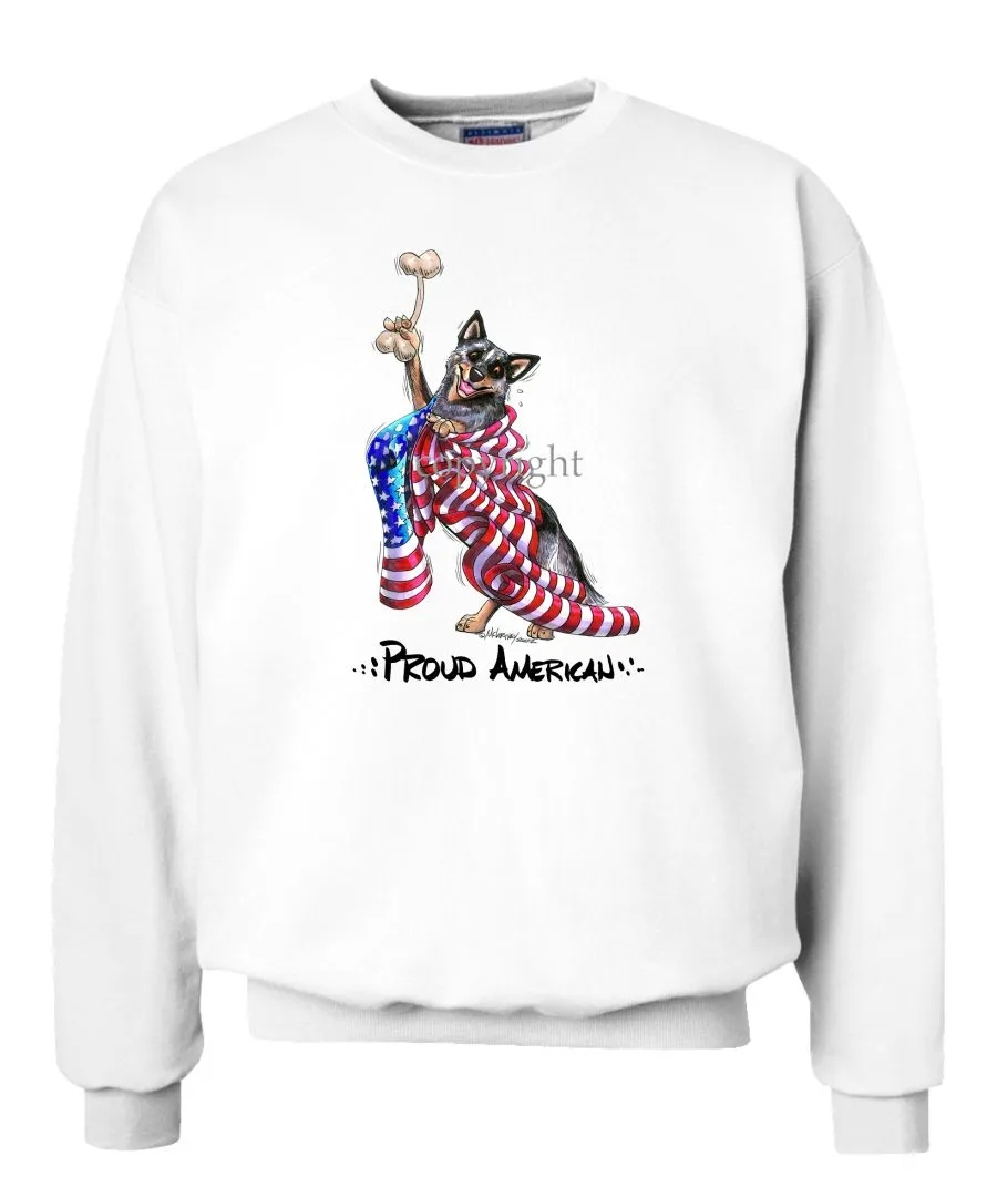 Australian Cattle Dog - Proud American - Sweatshirt